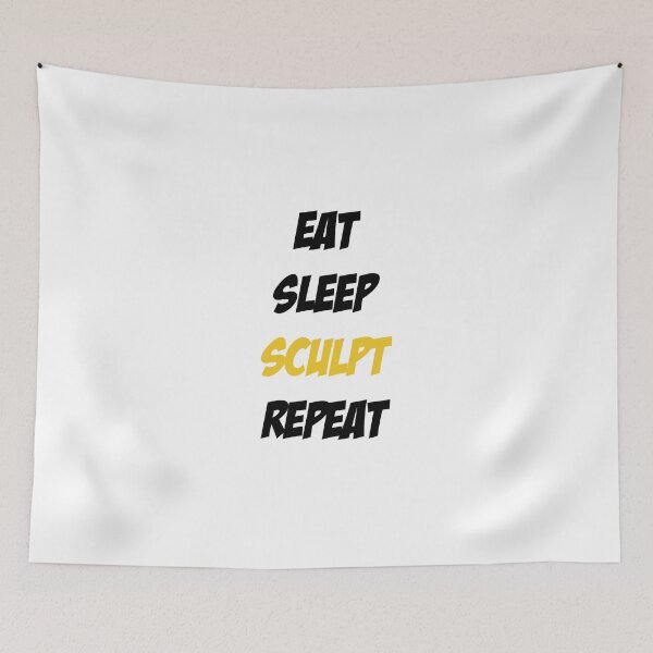 Item preview, Eat Sleep Sculpt Repeat designed and sold by Slassyat.