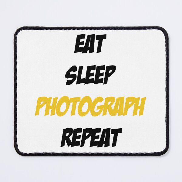 Item preview, Eat Sleep Photograph Repeat designed and sold by Slassyat.