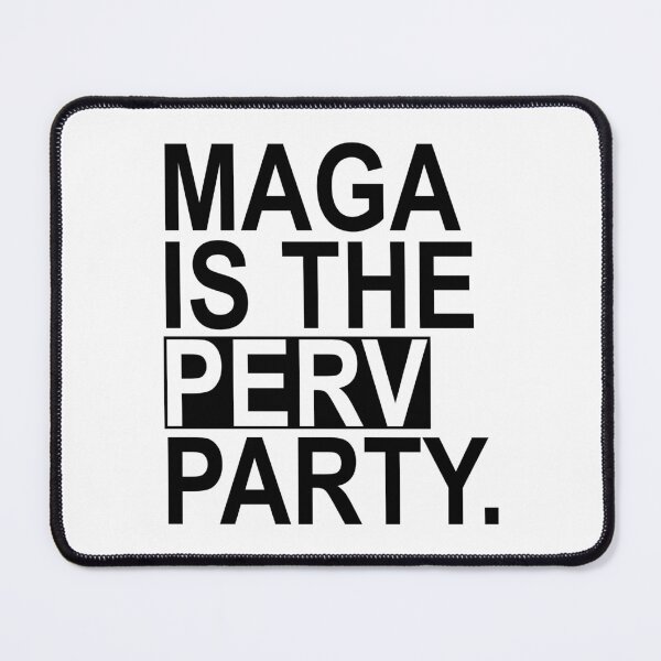 Item preview, Maga is the Perv Party (black) designed and sold by Thelittlelord.