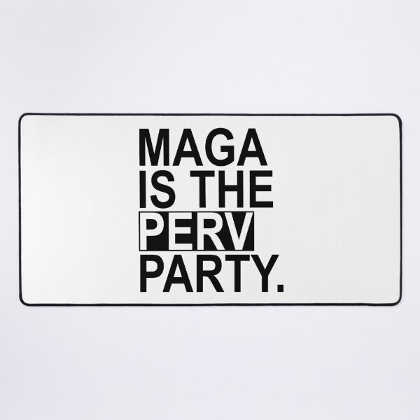 Item preview, Maga is the Perv Party (black) designed and sold by Thelittlelord.