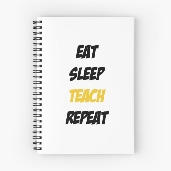 Item preview, Eat Sleep Teach Repeat designed and sold by Slassyat.