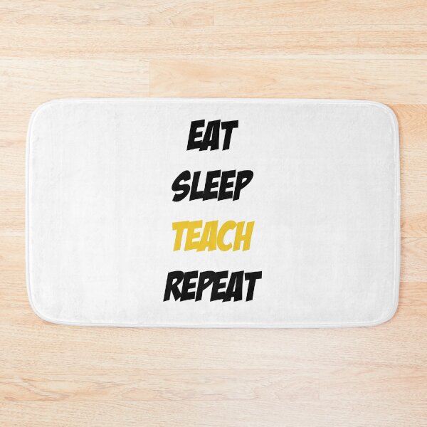 Item preview, Eat Sleep Teach Repeat designed and sold by Slassyat.