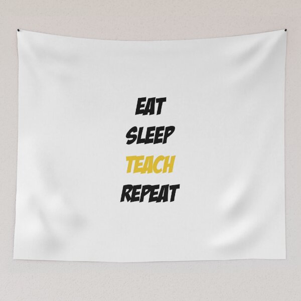 Item preview, Eat Sleep Teach Repeat designed and sold by Slassyat.