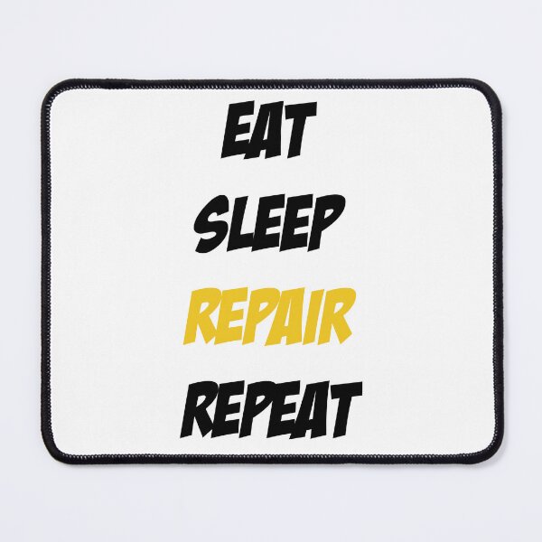 Item preview, Eat Sleep Repair Repeat designed and sold by Slassyat.