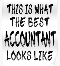 This is what the best Accountant looks like Poster