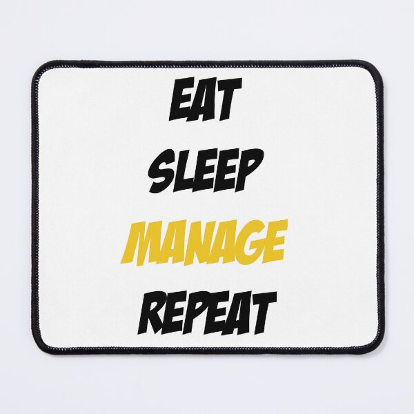 Item preview, Eat Sleep Manage Repeat designed and sold by Slassyat.