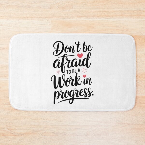 Item preview, Motivational saying written in handwriting - ,,Don't be affraid to be work in progress." designed and sold by SaraSumi.