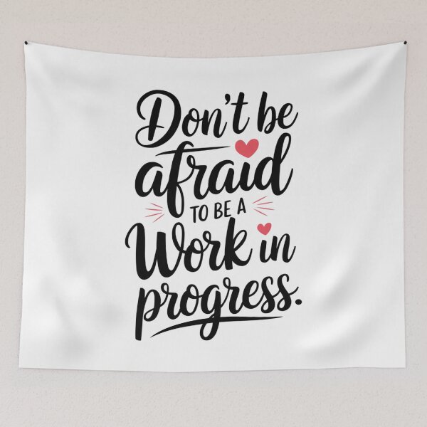 Item preview, Motivational saying written in handwriting - ,,Don't be affraid to be work in progress." designed and sold by SaraSumi.