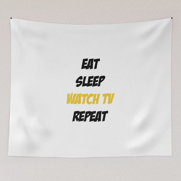 Item preview, Eat Sleep Watch TV Repeat designed and sold by Slassyat.