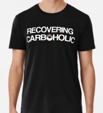 Recovering Carboholic Premium T-Shirt