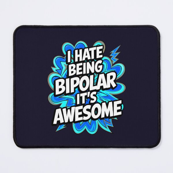 Item preview, I Hate Being Bipolar It's Awesome Funny Quote designed and sold by TheArtOfPat.