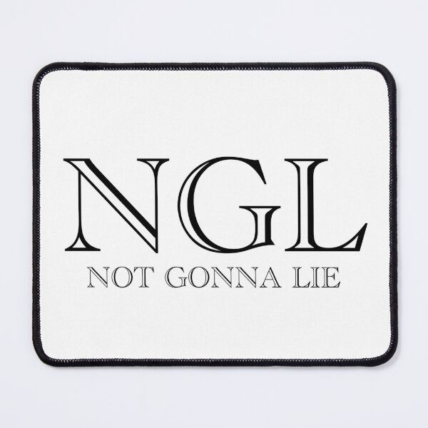 Item preview, NGL Not Gonna Lie designed and sold by Jonesetcetera.
