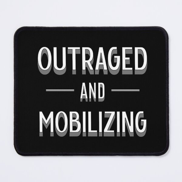 Item preview, Outraged and Mobilizing designed and sold by DesignCollectiv.