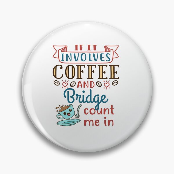Item preview, If It Involves Coffee and Bridge Count Me In Card Game Player designed and sold by jaygo.