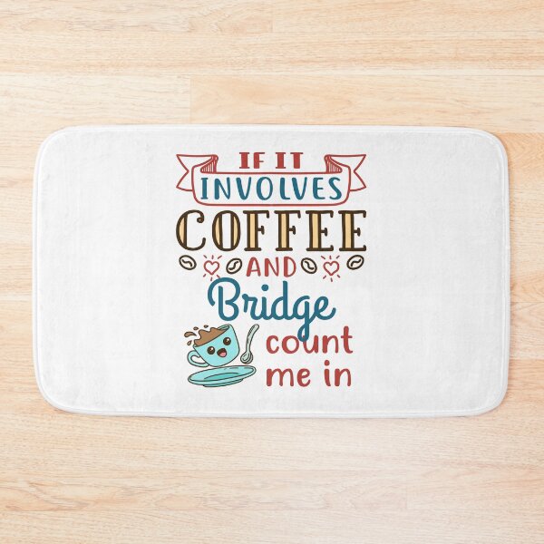 Item preview, If It Involves Coffee and Bridge Count Me In Card Game Player designed and sold by jaygo.