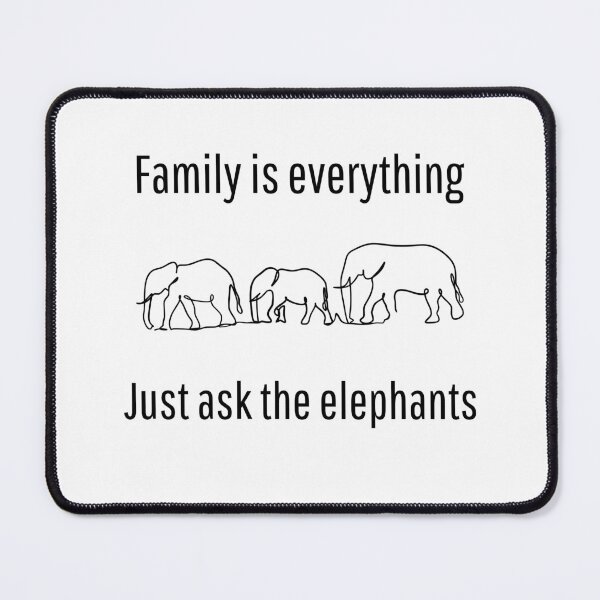 Item preview, Family Is Everything – Just Ask the Elephants designed and sold by VasInd.