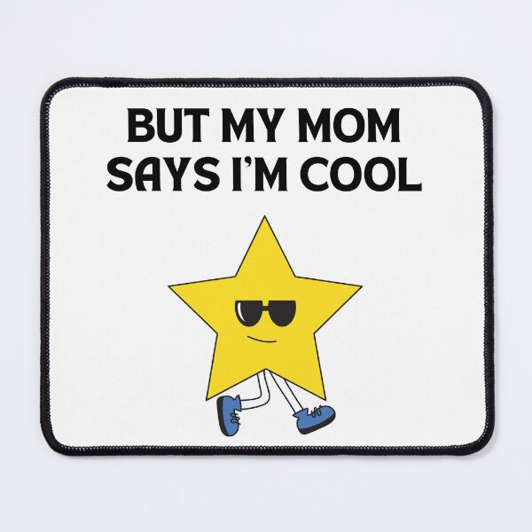 Item preview, But my mom says I’m cool designed and sold by Chic Palette .