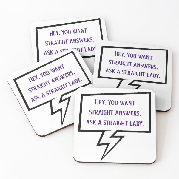 Item preview, You Want Straight Answers, Ask A Straight Lady designed and sold by Spike The Punch Design Co..