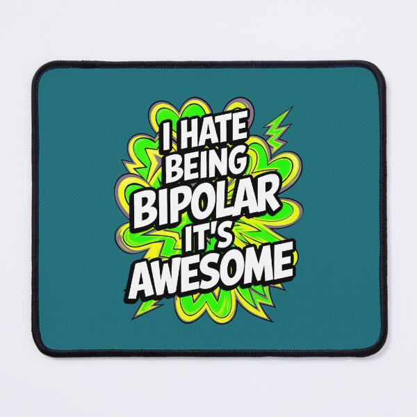 Item preview, I Hate Being Bipolar It's Awesome Funny Quote designed and sold by TheArtOfPat.