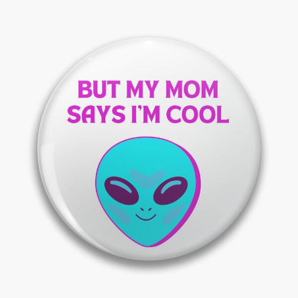 Item preview, But my mom says I’m cool designed and sold by Chic Palette .