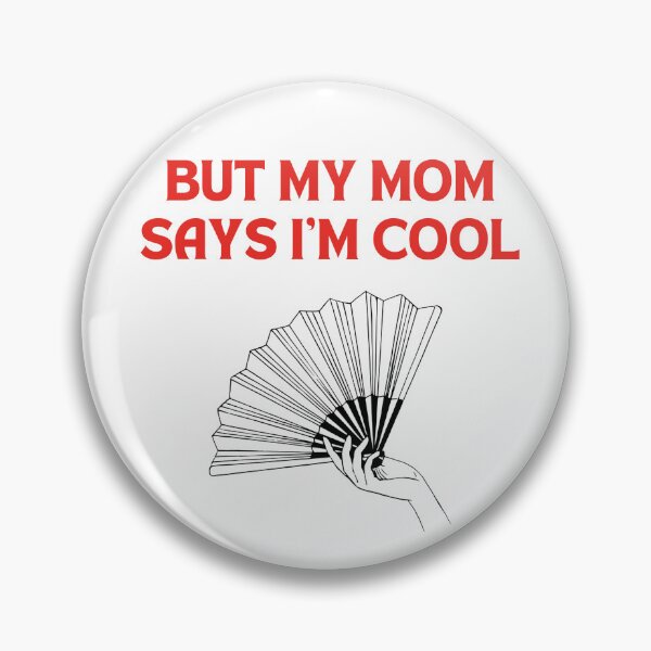 Item preview, But my mom says I’m cool designed and sold by Chic Palette .