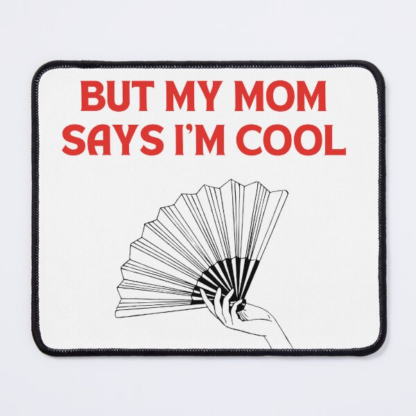 Item preview, But my mom says I’m cool designed and sold by Chic Palette .
