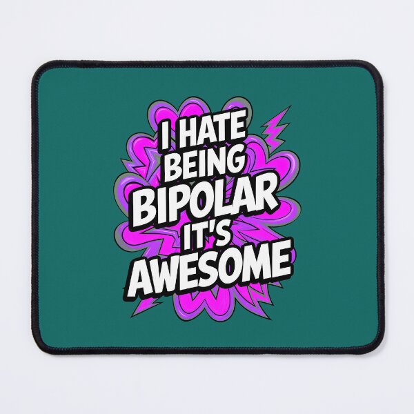 Item preview, I Hate Being Bipolar It's Awesome Funny Quote designed and sold by TheArtOfPat.