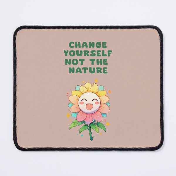 Item preview, change yourself not the nature designed and sold by La Loca.