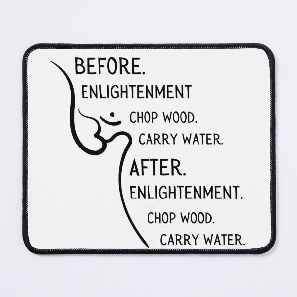 Item preview, Before Enlightenment Chop Wood Quote designed and sold by Art-by-Rita.