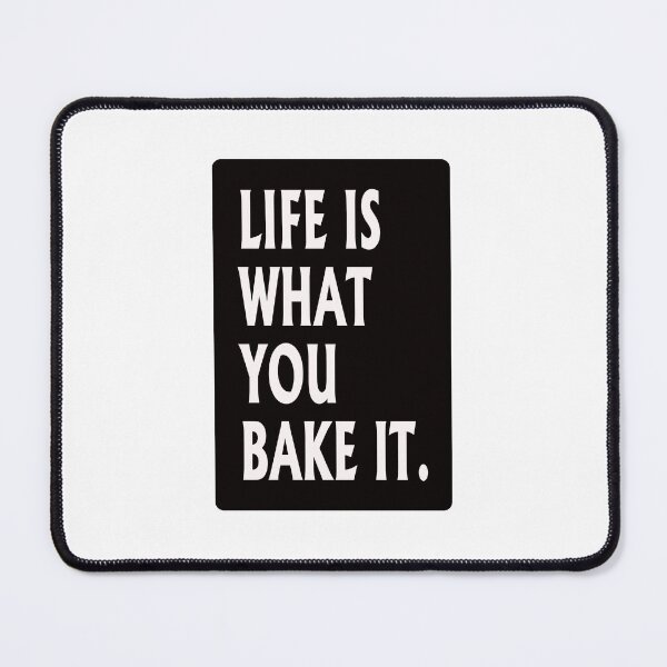 Item preview, Life is what you bake it designed and sold by santoshputhran.
