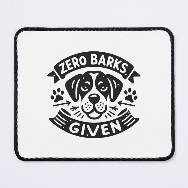 Item preview, Zero Barks Given designed and sold by Frank Ring.