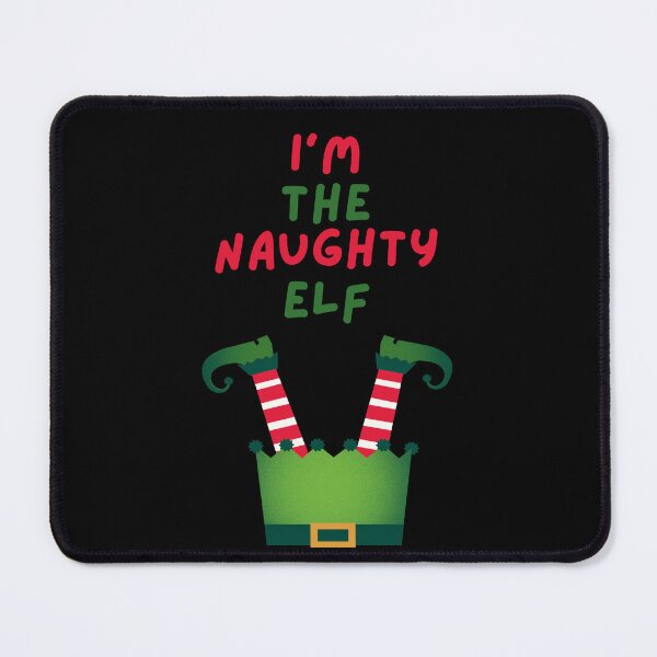 Item preview, I'm The Naughty Elf designed and sold by Nesro34.