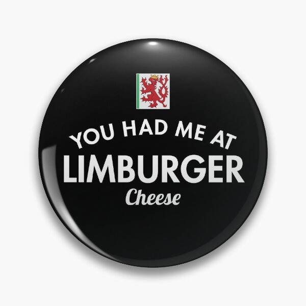 Item preview, You Had Me At Limburger Cheese Duchy of Limburg designed and sold by twHistory.