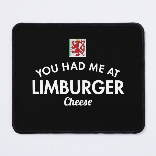 Item preview, You Had Me At Limburger Cheese Duchy of Limburg designed and sold by twHistory.