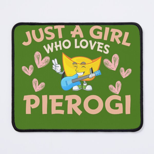 Item preview, JUST A GIRL WHO LOVES PIEROGI designed and sold by HooArt69.