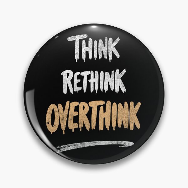 Item preview, Think, Rethink, Overthink - Minimalist Mental Health Quote designed and sold by QuirkPrint.