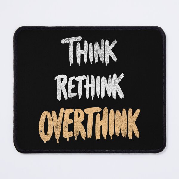 Item preview, Think, Rethink, Overthink - Minimalist Mental Health Quote designed and sold by QuirkPrint.