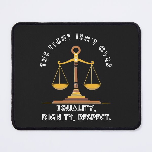 Item preview, The Fight Isn't Over: Equality, Dignity, Respect designed and sold by elynne9.