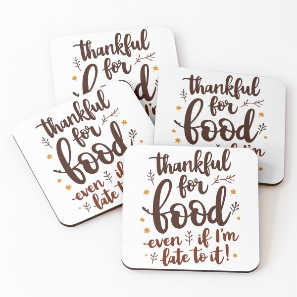 Item preview, Thankful for Food, Even If I’m Late to It - Funny Foodie Design designed and sold by QuirkPrint.