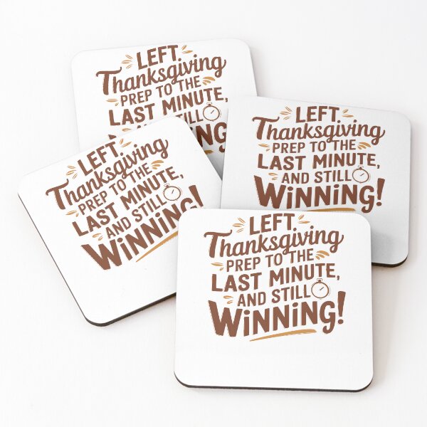 Item preview, Left Thanksgiving Prep to the Last Minute and Still Winning - Procrastination Humor designed and sold by QuirkPrint.