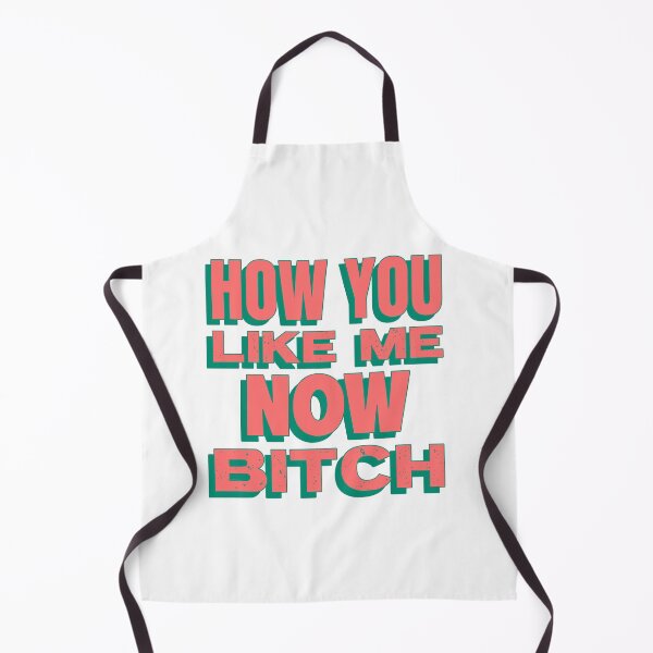 Item preview, How you like me now bitch designed and sold by dgutpro87.
