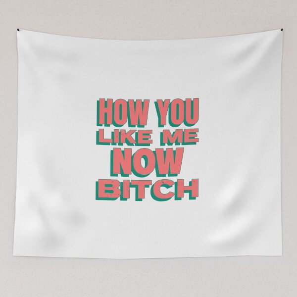 Item preview, How you like me now bitch designed and sold by dgutpro87.