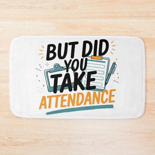 Item preview, Attendance Matters: Playful Classroom Humor designed and sold by Meme-shirt.
