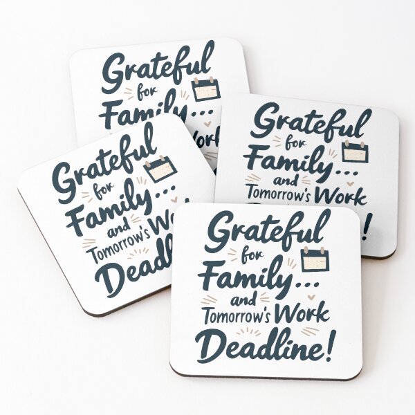 Item preview, Grateful for Family... and Tomorrow’s Work Deadline - Workaholic Humor designed and sold by QuirkPrint.
