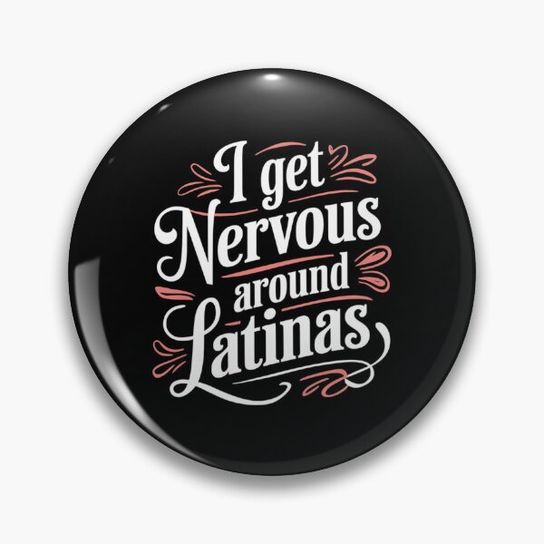 Item preview, I Get Nervous Around Latinas designed and sold by Redgiant87x.