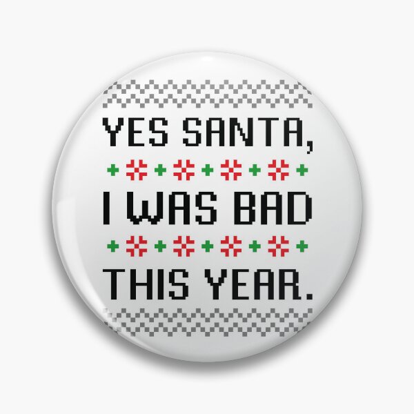 Item preview, Yes Santa I Was Bad This Year designed and sold by Plant On Demand.