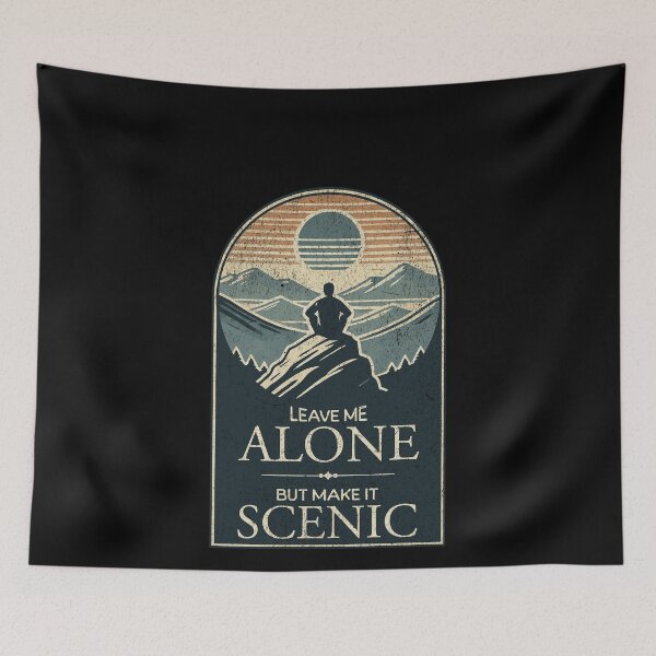 Item preview, Leave Me Alone, But Make It Scenic - Funny Hiking Humor designed and sold by QuirkPrint.