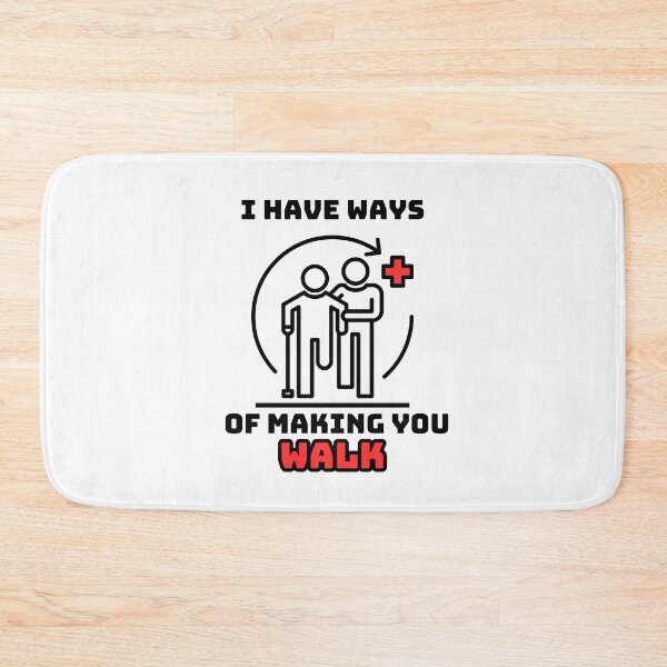 Item preview, I Have Ways of Making You Walk Funny Gifts For Physical Therapists PT Physiotherapy designed and sold by iX-Physio.