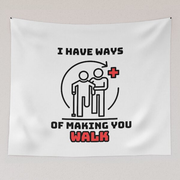 Item preview, I Have Ways of Making You Walk Funny Gifts For Physical Therapists PT Physiotherapy designed and sold by iX-Physio.