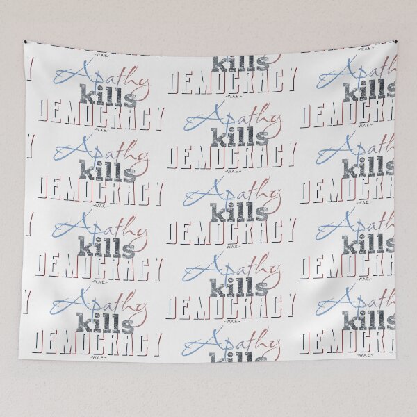 Item preview, Apathy kills Democracy designed and sold by ToKreate.